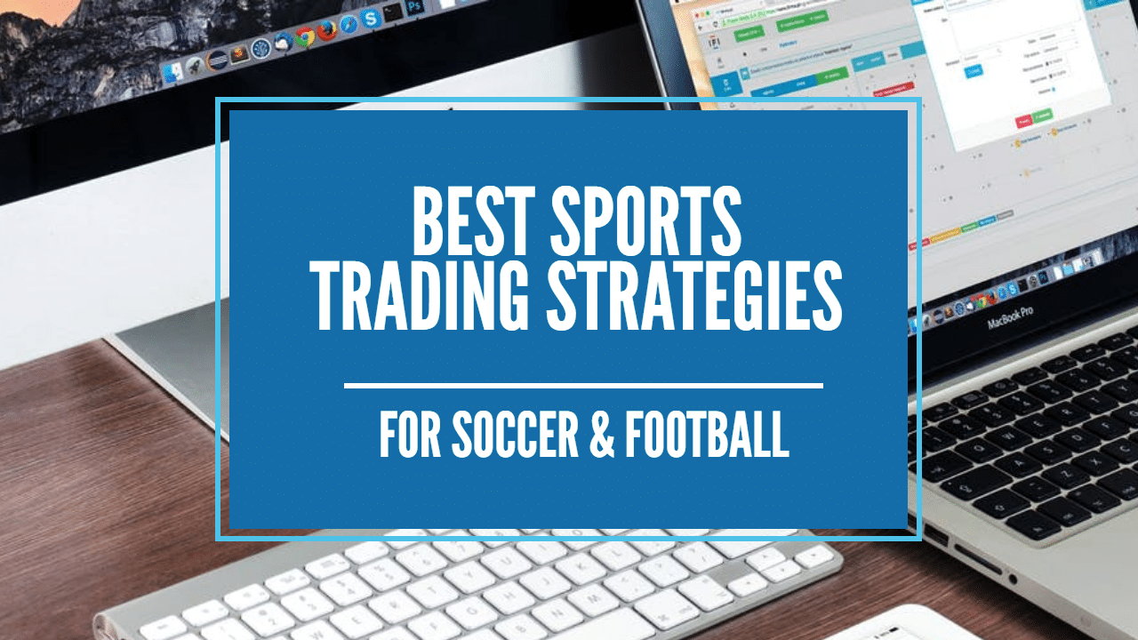 Best Sports Betting Strategies For Football – Soccer – Sports Trading A.I.